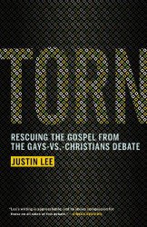 Torn: Rescuing the Gospel from the Gays vs. Christians Debate by Justin Lee