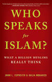 Who Speaks for Islam? What a Billion Muslims Really Think