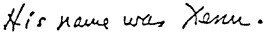 "His name was Xenu." -- from "secret" OT III manuscript in L. Ron Hubbard's own handwriting